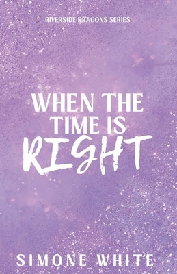 When The Time Is Right: Special Edition by White, Simone