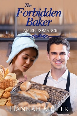 The Forbidden Baker by Miller, Hannah