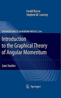 Introduction to the Graphical Theory of Angular Momentum: Case Studies by Balcar, Ewald