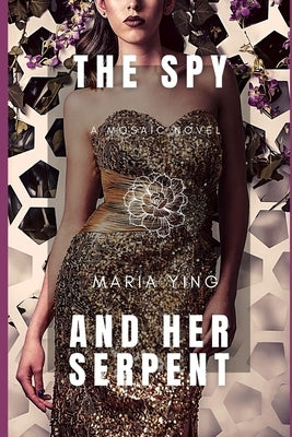 The Spy and Her Serpent by Ying, Maria