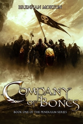 Company of Bones: Book One of the Pendulum Series by Morton, Brennan