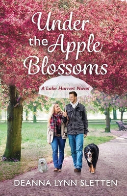 Under the Apple Blossoms: A Lake Harriet Novel by Sletten, Deanna Lynn
