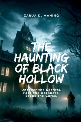 The Haunting of Black Hollow by Maning, Zarua D.