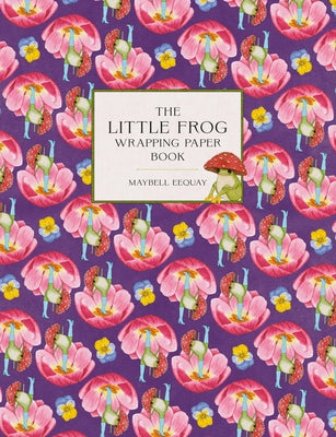 The Little Frog Wrapping Paper Book by Eequay, Maybell