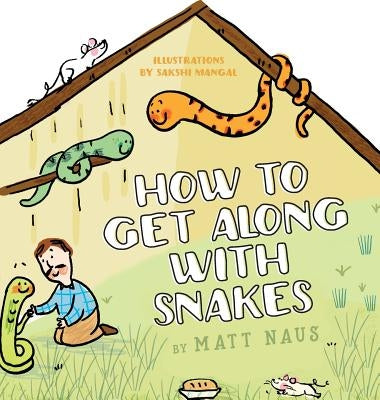 How To Get Along With Snakes by Naus, Matt