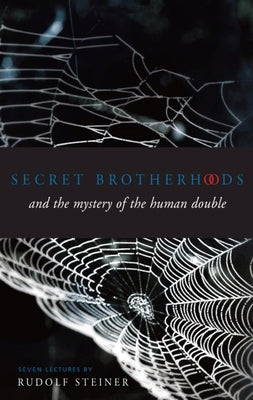 Secret Brotherhoods and the Mystery of the Human Double: (Cw 178) by Steiner, Rudolf