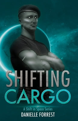 Shifting Cargo by Forrest, Danielle
