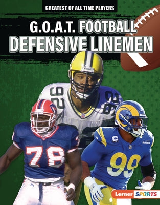 G.O.A.T. Football Defensive Linemen by Anderson, Josh