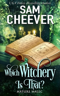 Which Witchery is That?: A Paranormal Women's Fiction Novel by Cheever, Sam
