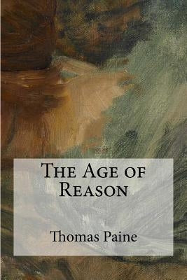 The Age of Reason by Paine, Thomas