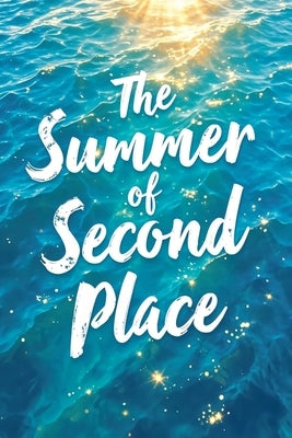 The Summer Of Second Place by Utshav