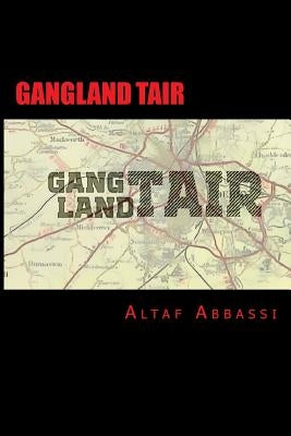Gangland Tair by Abbassi, Altaf