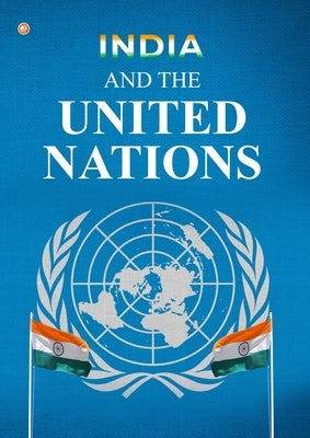 India And the United Nations by Raju, Jayachandra