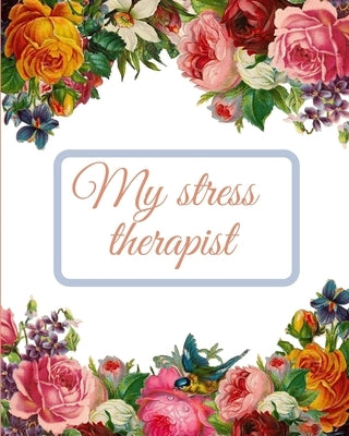 My stress therapist: An anti stress coloring book for Adults 8 x 9 inches, 24 Pages, blue and white flowerful Cover Personal and good gift by Publisher, Plumeria Touch