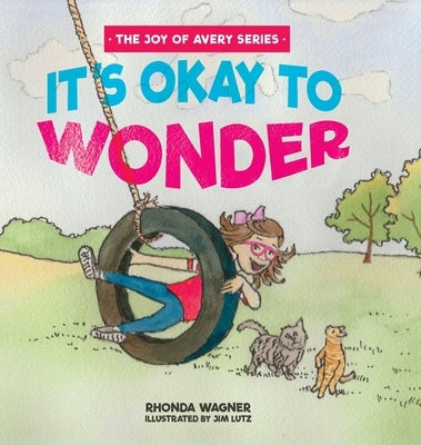 It's Okay to Wonder by Wagner, Rhonda