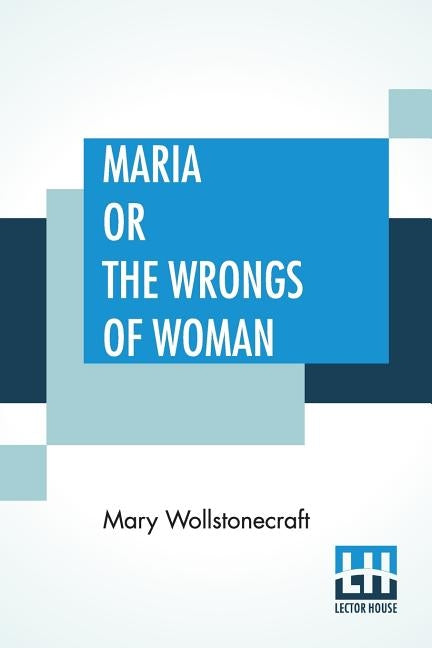 Maria Or The Wrongs Of Woman by Wollstonecraft, Mary