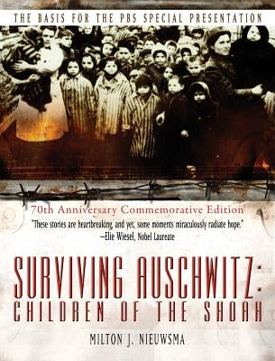 Surviving Auschwitz Children of the Shoah by Nieuwsma, Milton J.
