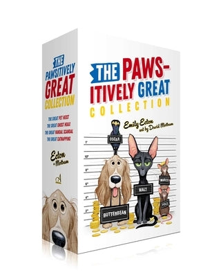 The Pawsitively Great Collection (Boxed Set): The Great Pet Heist; The Great Ghost Hoax; The Great Vandal Scandal; The Great Catnapping by Ecton, Emily