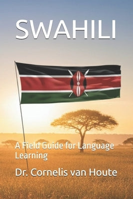 Swahili: A Field Guide for Language Learning by Van Houte, Cornelis