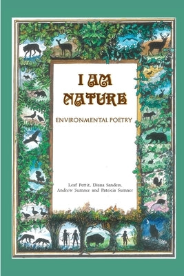 I Am Nature: Environmental Poetry by Sumner, Pat