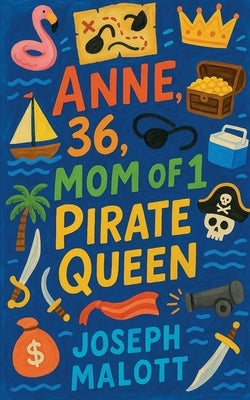 Anne, 36, Mom of 1, Pirate Queen by Malott, Joseph