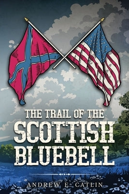 The Trail of the Scottish Bluebell by Catlin, Andrew Evans