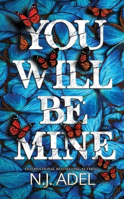 You Will Be Mine by Adel, N. J.