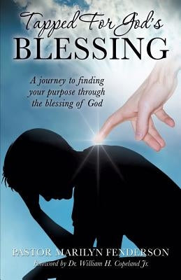 Tapped for God's Blessing by Fenderson, Pastor Marilyn