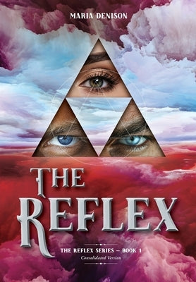 The Reflex: Consolidated Version by Denison, Maria