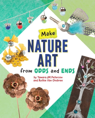 Make Nature Art from Odds and Ends by Van Oosbree, Ruthie