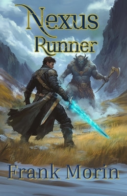 Nexus Runner: A litRPG epic fantasy adventure by Morin, Frank