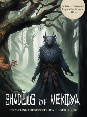 Shadows of Nekoya: unraveling the secrets of a cursed forest by Black, Justin