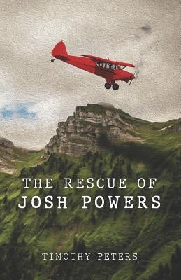 The Rescue of Josh Powers by Peters, Timothy
