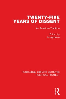 Twenty-Five Years of Dissent: An American Tradition by Howe, Irving