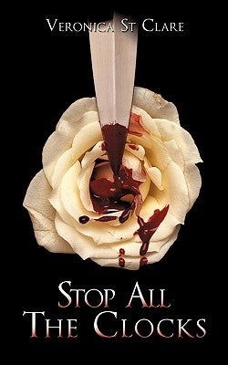 Stop All the Clocks by St Clare, Veronica