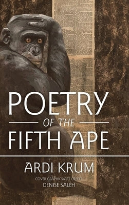 Poetry of the Fifth Ape by Krum, Ardi