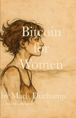 Bitcoin for Women by Duchamp, Mads