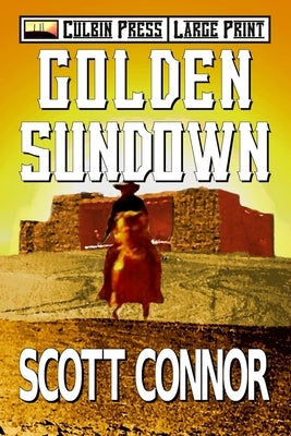 Golden Sundown: Large Print by Connor, Scott