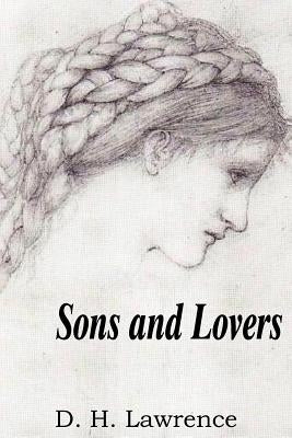 Sons and Lovers by Lawrence, D. H.