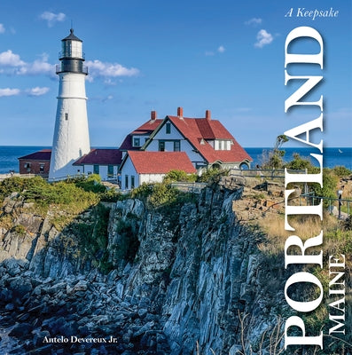 Portland, Maine: A Keepsake by Devereux Jr, Antelo