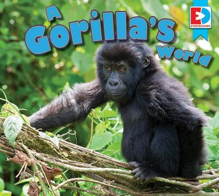 A Gorilla's World by Gillespie, Katie
