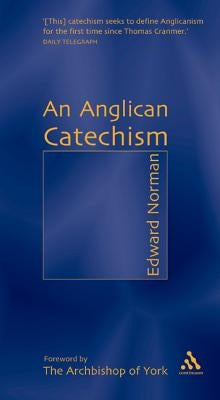 An Anglican Catechism by Norman, Edward