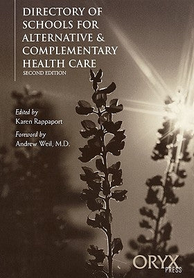 Directory of Schools for Alternative & Complementary Health Care: Second Edition by Rappaport, Karen