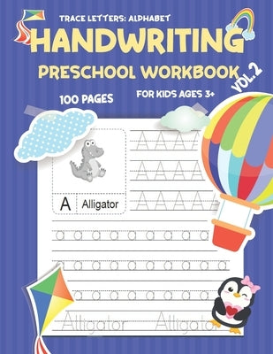 Trace Letters: ALPHABET HANDWRITING PRESCHOOL WORKBOOK FOR KIDS AGES+3 VOL.2: Practice workbook for kids, some Tracing of words, hand by Publishing, Mo