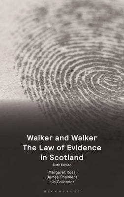 Walker and Walker: The Law of Evidence in Scotland by Ross, Margaret