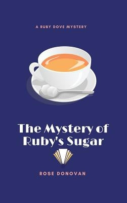 The Mystery of Ruby's Sugar (Large Print) by Donovan, Rose