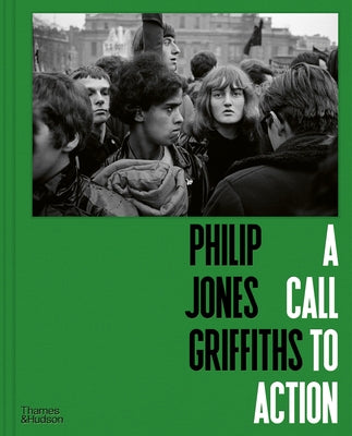 Philip Jones Griffiths: A Call to Action by The Philip Jones Griffiths Foundation