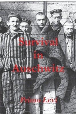 Survival in Auschwitz by Levi, Primo