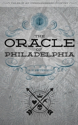 The Oracle of Philadelphia by Peterson, A. S.