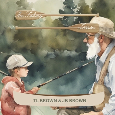 The Fishing Lesson by Brown, Jb